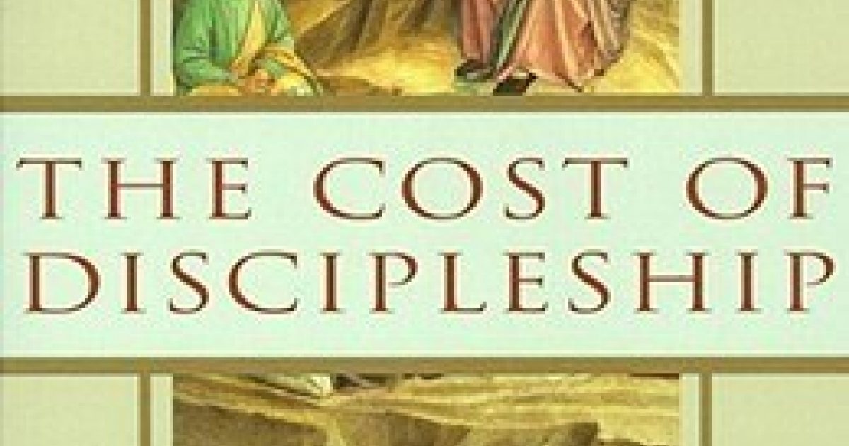 The Cost of Discipleship